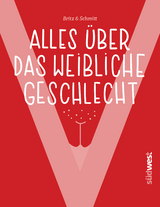 "V" - Alles über das weibliche Geschlecht - Josefine Britz, Iris Schmitt