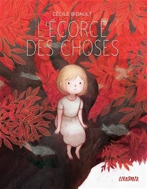 L'écorce des choses - Cécile (1973-....) Bidault