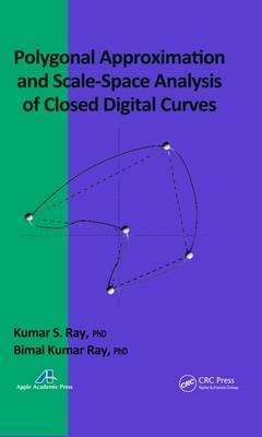 Polygonal Approximation and Scale-Space Analysis of Closed Digital Curves - India) Ray Bimal Kumar (Vellore Institute of Technology,  Kumar S. Ray