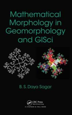 Mathematical Morphology in Geomorphology and GISci -  Behara Seshadri Daya Sagar