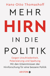 Mehr Hirn in die Politik - Hans-Otto Thomashoff