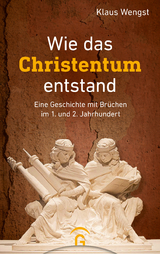 Wie das Christentum entstand - Klaus Wengst