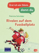 Erst ich ein Stück, dann du - Rivalen auf dem Fußballplatz - Schröder, Patricia