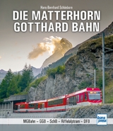 Die Matterhorn-Gotthard-Bahn - Hans-Bernhard Schönborn