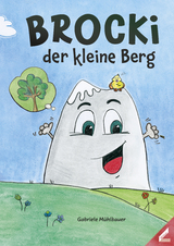 Brocki der kleine Berg - Gabriele Mühlbauer