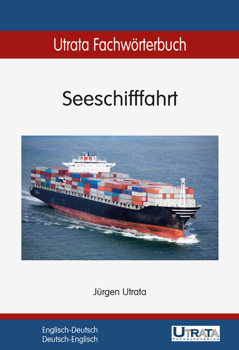 Utrata Fachwörterbuch: Seeschifffahrt Englisch-Deutsch - Jürgen Utrata