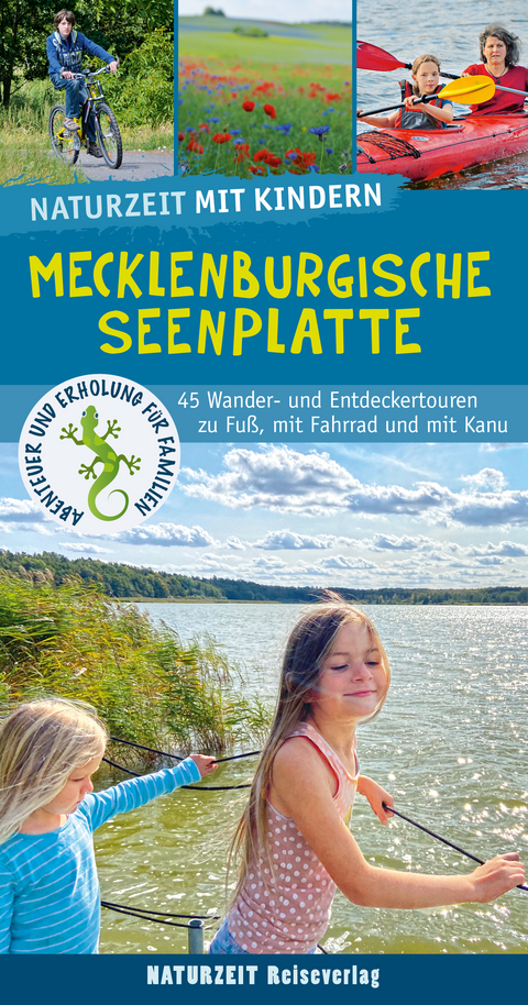 Naturzeit mit Kindern: Mecklenburgische Seenplatte - Stefanie Holtkamp