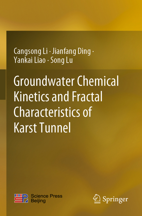 Groundwater Chemical Kinetics and Fractal Characteristics of Karst Tunnel - Cangsong Li, Jianfang Ding, Yankai Liao, Song Lu