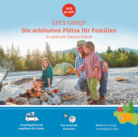 Let's Camp! Die schönsten Plätze für Familien in und um Deutschland - Eva Stadler, Anja Klaffenbach, Gundi Herget