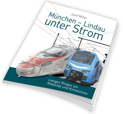 München – Lindau unter Strom - Josef Miller, Martin Pabst