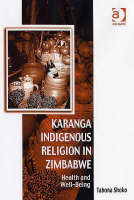 Karanga Indigenous Religion in Zimbabwe -  Dr Tabona Shoko