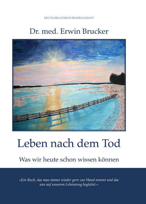 Leben nach dem Tod - Erwin Dr. med. Brucker