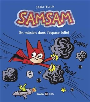 SamSam. Vol. 7. En mission dans l'espace infini - Serge Bloch