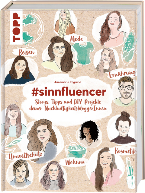 #sinnfluencer. Storys, Tipps und DIY Projekte der NachhaltigkeitsbloggerInnen - Annemarie Imgrund