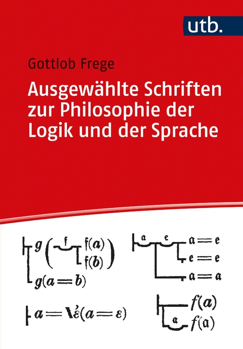 Ausgewählte Schriften zur Philosophie der Logik und Sprache - 