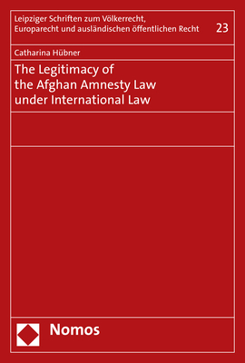 The Legitimacy of the Afghan Amnesty Law under International Law - Catharina Hübner