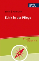 Ethik in der Pflege - Andrea Schiff, Hans-Ulrich Dallmann