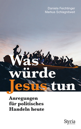 Was würde Jesus tun - Daniela Feichtinger, Markus Schlagnitweit