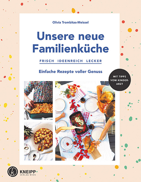 Unsere neue Familienküche - Olivia Trombitas- Meissel