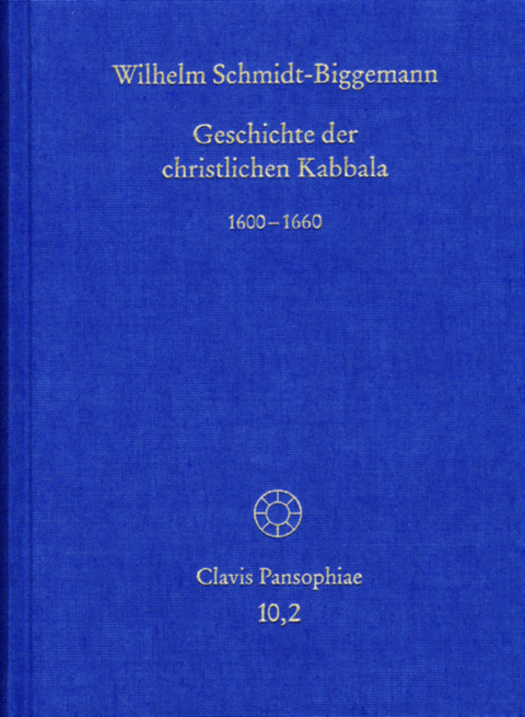 Geschichte der christlichen Kabbala. Band 2 -  Wilhelm Schmidt-Biggemann