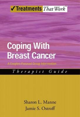 Coping with Breast Cancer -  Sharon L. Manne,  Jamie S. Ostroff