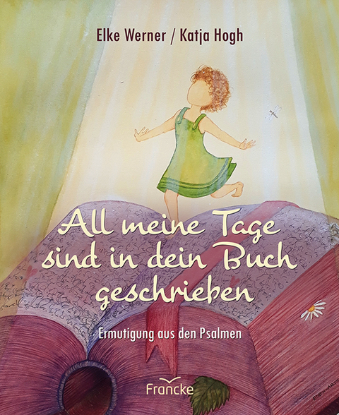 All meine Tage sind in dein Buch geschrieben - Elke Werner