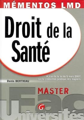 Droit de la santé : à jour de la loi du 5 mars 2007 sur la protection juridique des majeurs - Denis Berthiau