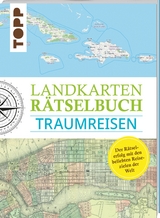 Landkarten Rätselbuch – Traumreisen - Norbert Pautner