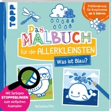 Das Malbuch für die Allerkleinsten - Was ist blau? - Natascha Pitz