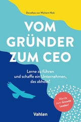 Vom Gründer zum CEO - Dorothea von Wichert-Nick