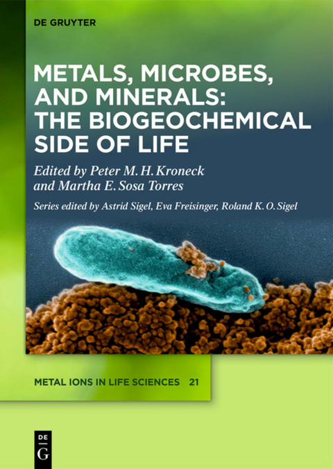Metals, Microbes, and Minerals - The Biogeochemical Side of Life - 