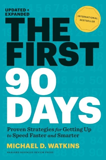 First 90 Days, Updated and Expanded -  Michael D. Watkins
