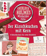 Sherlock Holmes - Mysteriöse Fälle: Der Kirschkuchen mit Kern - Sally Morgan