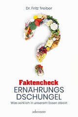 Faktencheck Ernährungsdschungel - Fritz Treiber