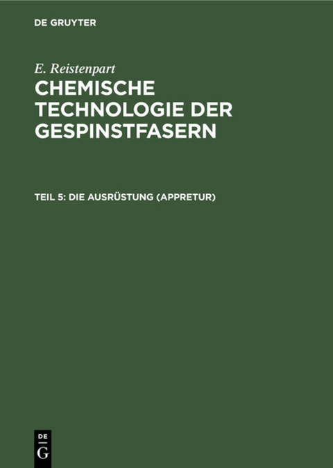 E. Ristenpart: Chemische Technologie der Gespinstfasern / Die Ausrüstung (Appretur) - E. Ristenpart