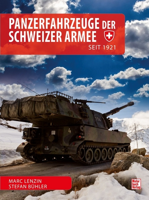 Panzerfahrzeuge der Schweizer Armee - Marc Lenzin