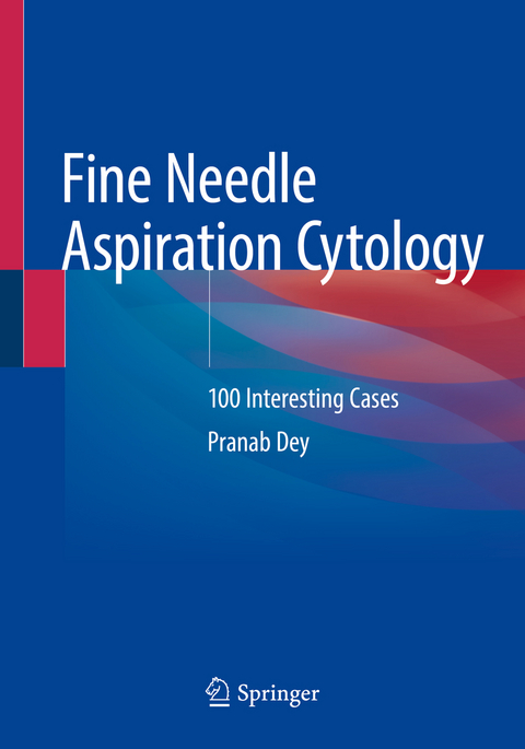 Fine Needle Aspiration Cytology - Pranab Dey