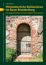 Mittelalterliche Bohlentüren im Raum Brandenburg - Jörg Spatzier