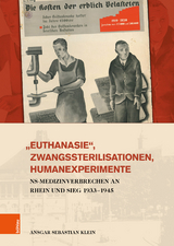 »Euthanasie«, Zwangssterilisationen, Humanexperimente - Ansgar Sebastian Klein