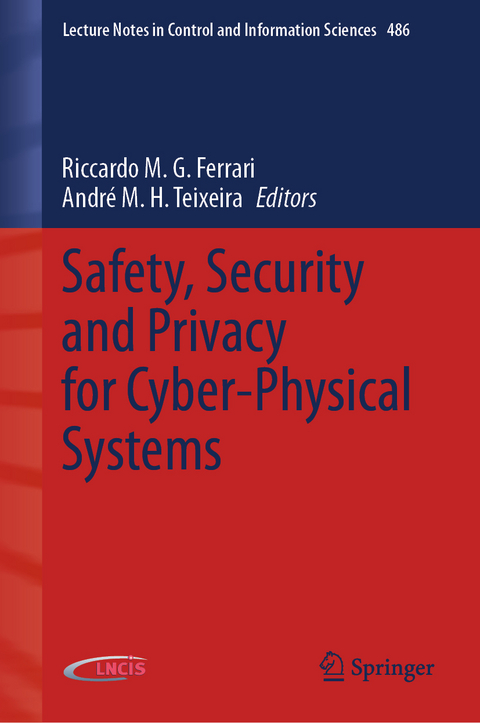 Safety, Security and Privacy for Cyber-Physical Systems - 