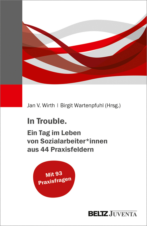 In Trouble. Ein Tag im Leben von Sozialarbeiter*innen aus 44 Praxisfeldern - 