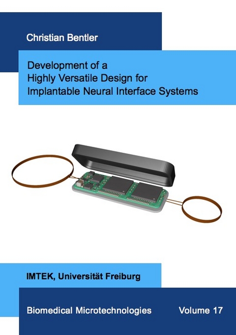Development of a Highly Versatile Design for Implantable Neural Interface Systems - Christian Bentler