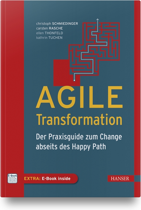 Agile Transformation - Christoph Schmiedinger, Carsten Rasche, Ellen Thonfeld, Kathrin Tuchen