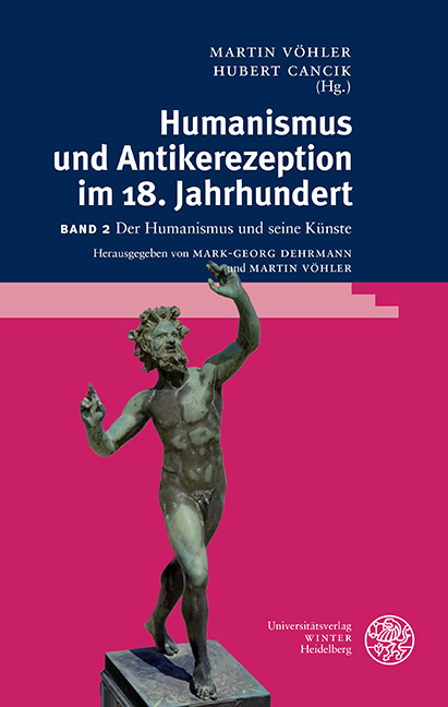 Humanismus und Antikerezeption im 18. Jahrhundert / Der Humanismus und seine Künste - 