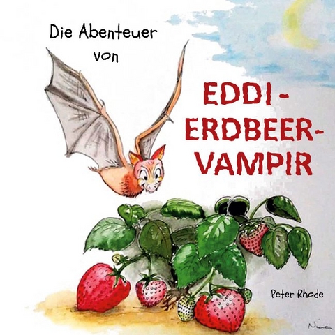 Die Abenteuer von Eddie Erdbeervampir - Peter Rhode