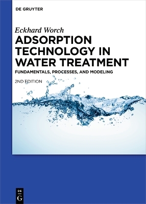 Adsorption Technology in Water Treatment - Eckhard Worch