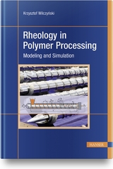 Rheology in Polymer Processing - Krzysztof Wilczynski