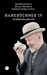 Hanebüchner IV. Ich denke, also spinn’ ich - Klaus Büchner