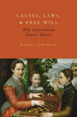 Causes, Laws, and Free Will -  Kadri Vihvelin