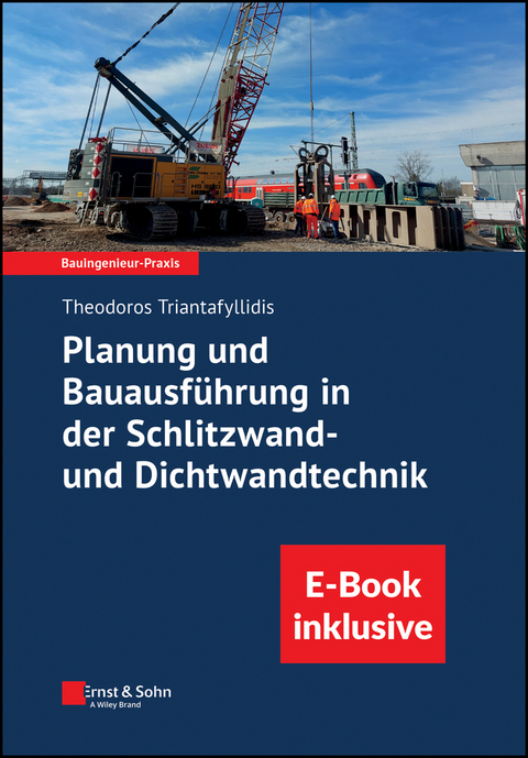 Planung und Bauausführung in der Schlitzwand- und Dichtwandtechnik - Theodoros Triantafyllidis